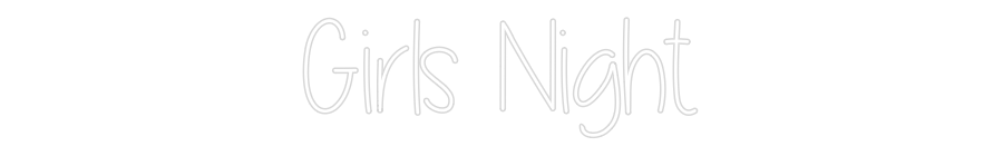 Custom Neon: Girls Night