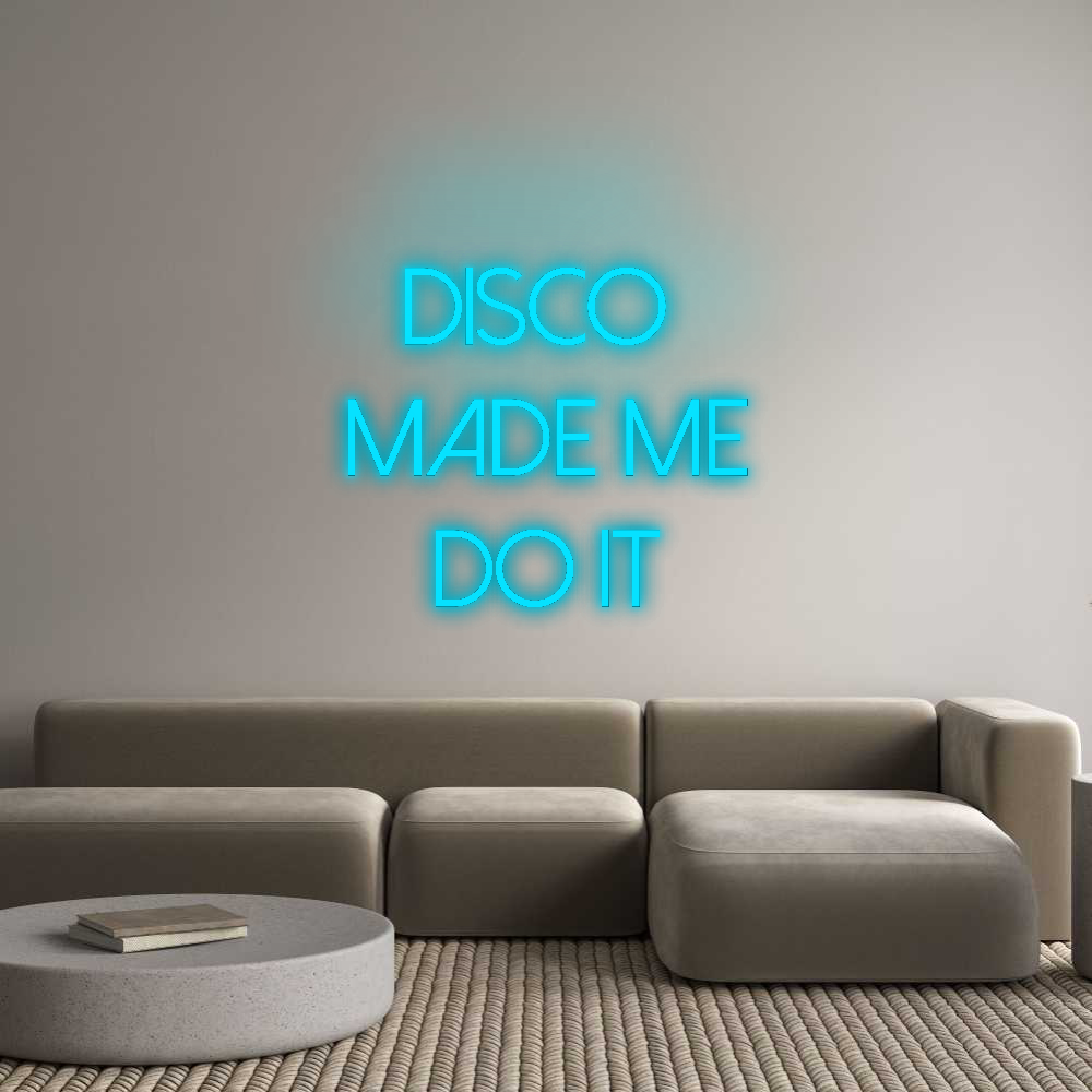 Custom Neon: Disco
Made ...