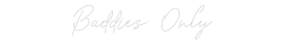 Custom Neon: Baddies Only