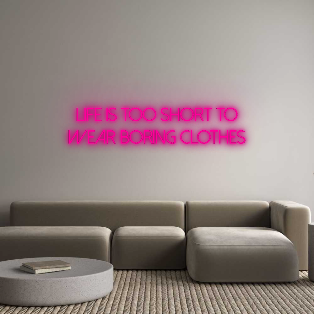 Custom Neon: Life is too s...