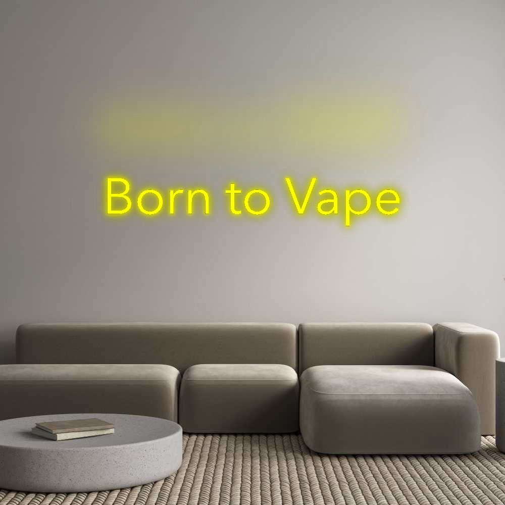 Custom Neon: Born to Vape