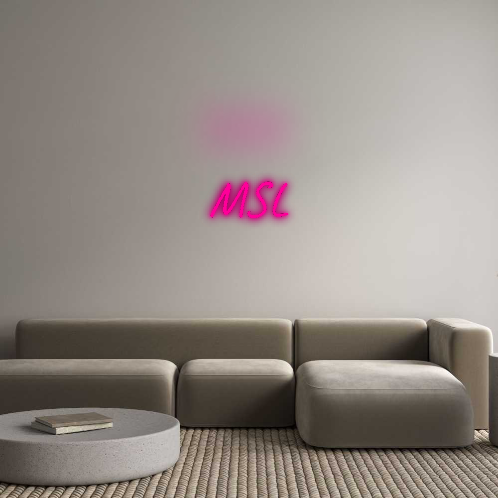 Custom Neon: MSL