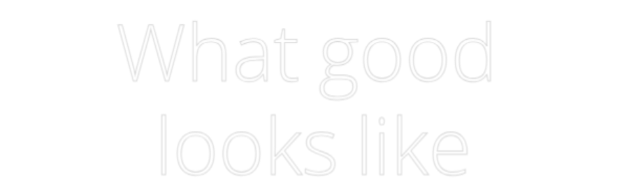 Custom Neon Text - What good
l...
