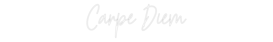 Custom Neon Text - Carpe Diem