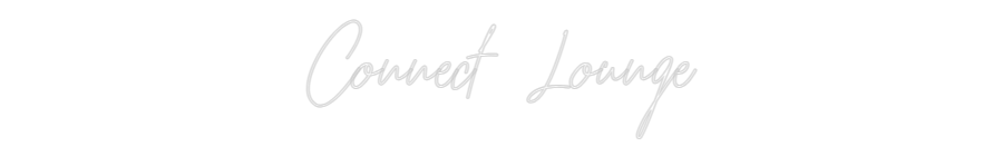Custom Neon: Connect Lounge