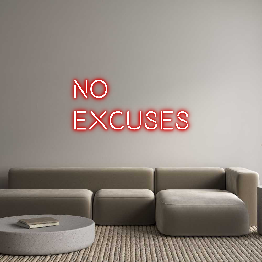 Custom Neon Text - NO
Excuses