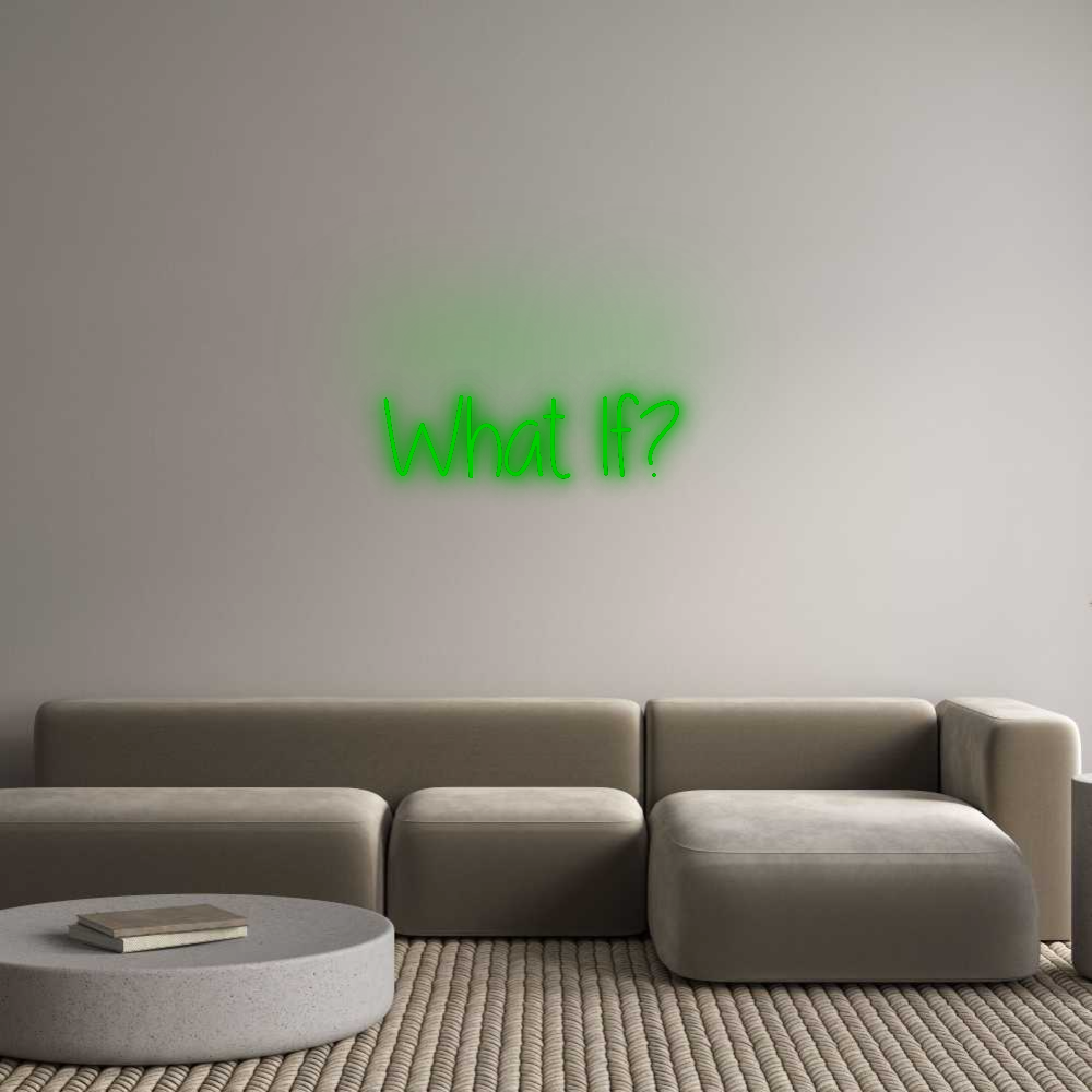 Custom Neon: What If?