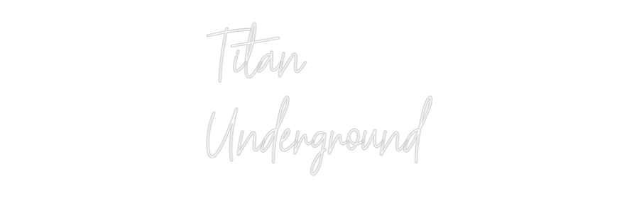 Custom Neon Text - Titan
Under...