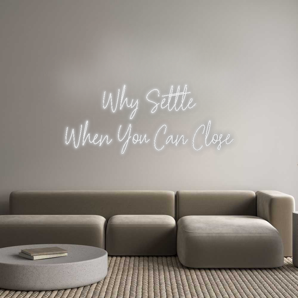 Custom Neon: Why Settle
W...
