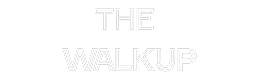 Custom Neon: The
Walkup