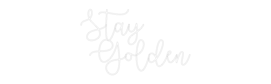 Custom Neon: Stay
Golden