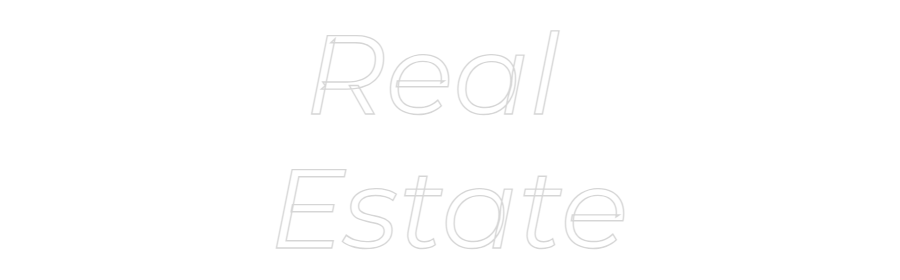 Custom Neon Text - Real
Estate