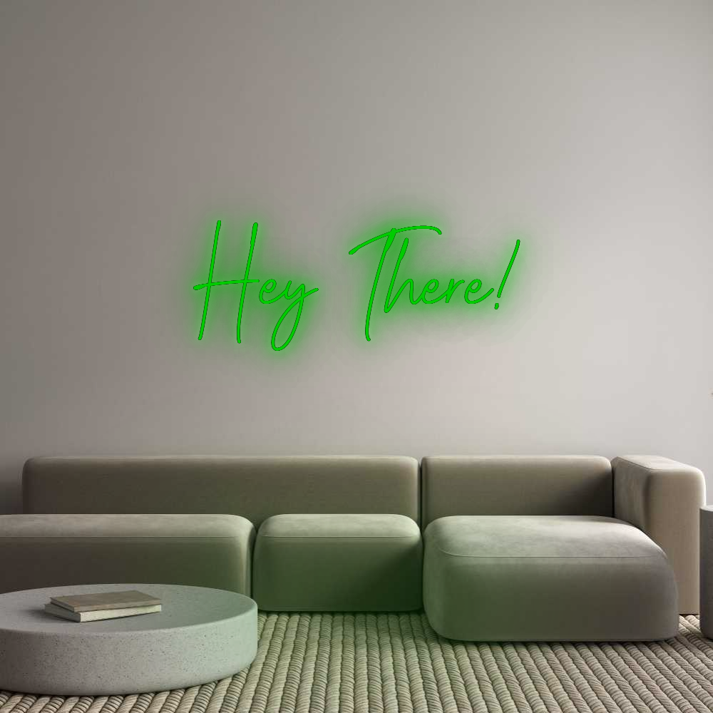 Custom Neon: Hey There!
