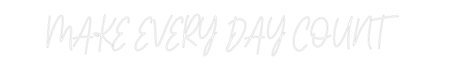 Custom Neon Text - MAKE EVERY DA...
