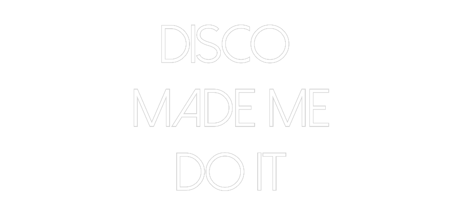 Custom Neon: Disco
Made ...
