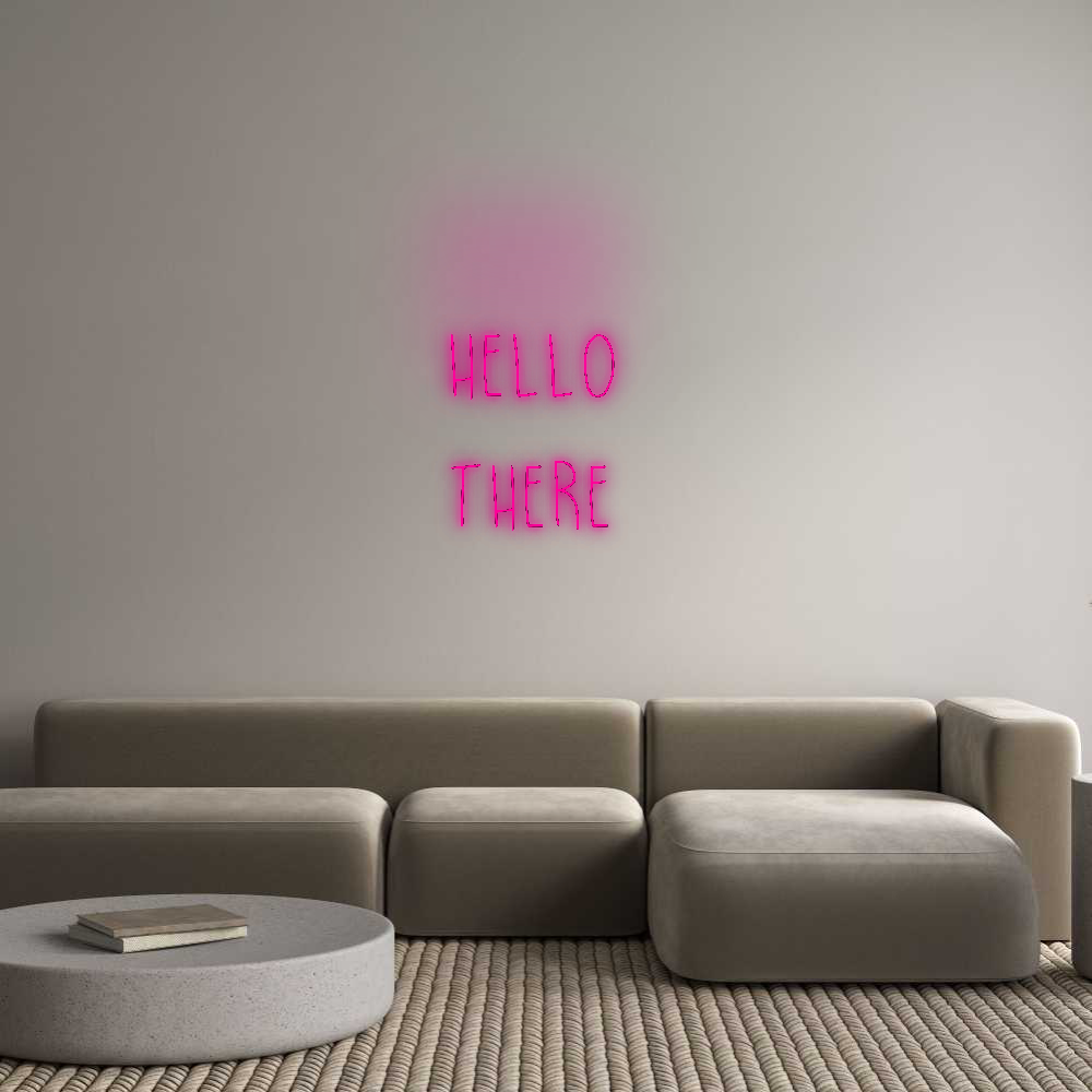 Custom Neon: HELLO
THERE