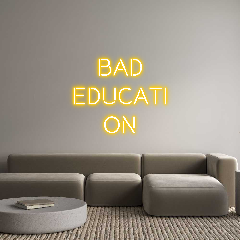 Custom Neon: Bad
Educati
...