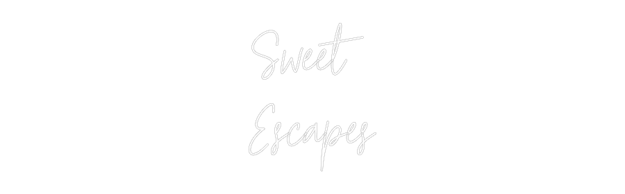 Custom Neon: Sweet
Escapes