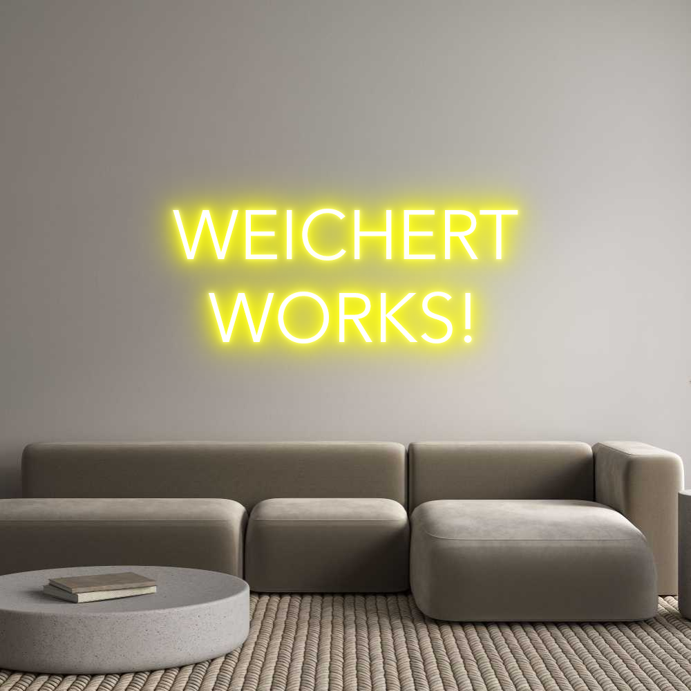 Custom Neon: WEICHERT
W...