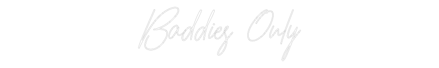 Custom Neon: Baddies Only