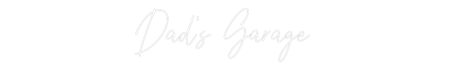 Custom Neon Text - Dad’s Garage