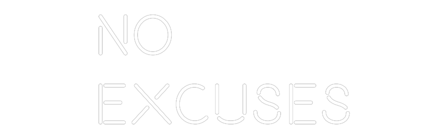 Custom Neon Text - NO
Excuses