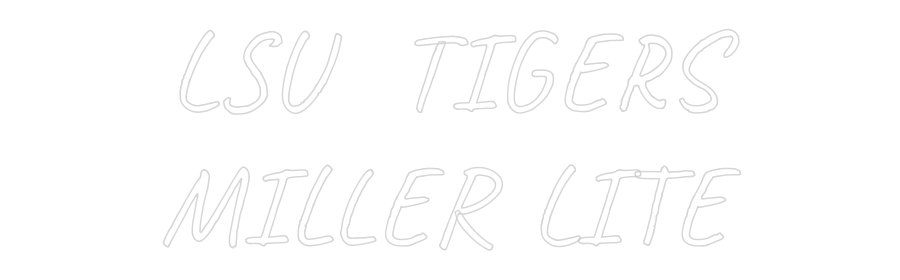Custom Neon Text - LSU TIGERS
...