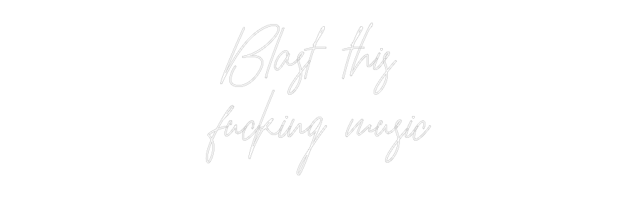 Custom Neon Text - Blast this
...