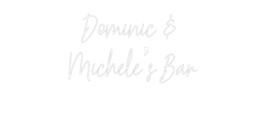 Custom Neon Text - Dominic &
...