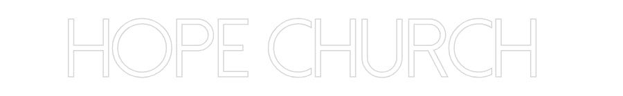 Custom Neon: HOPE CHURCH