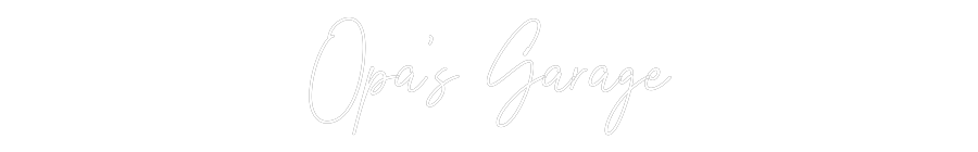 Custom Neon Text - Opa’s Garage