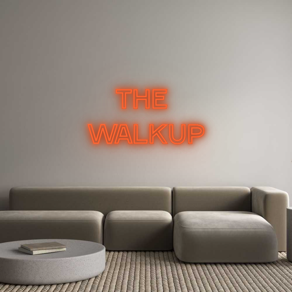 Custom Neon: The
Walkup