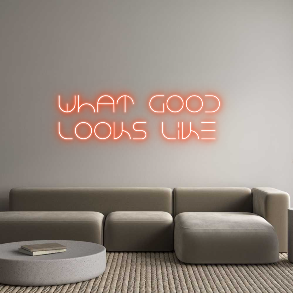 Custom Neon Text - What good
l...
