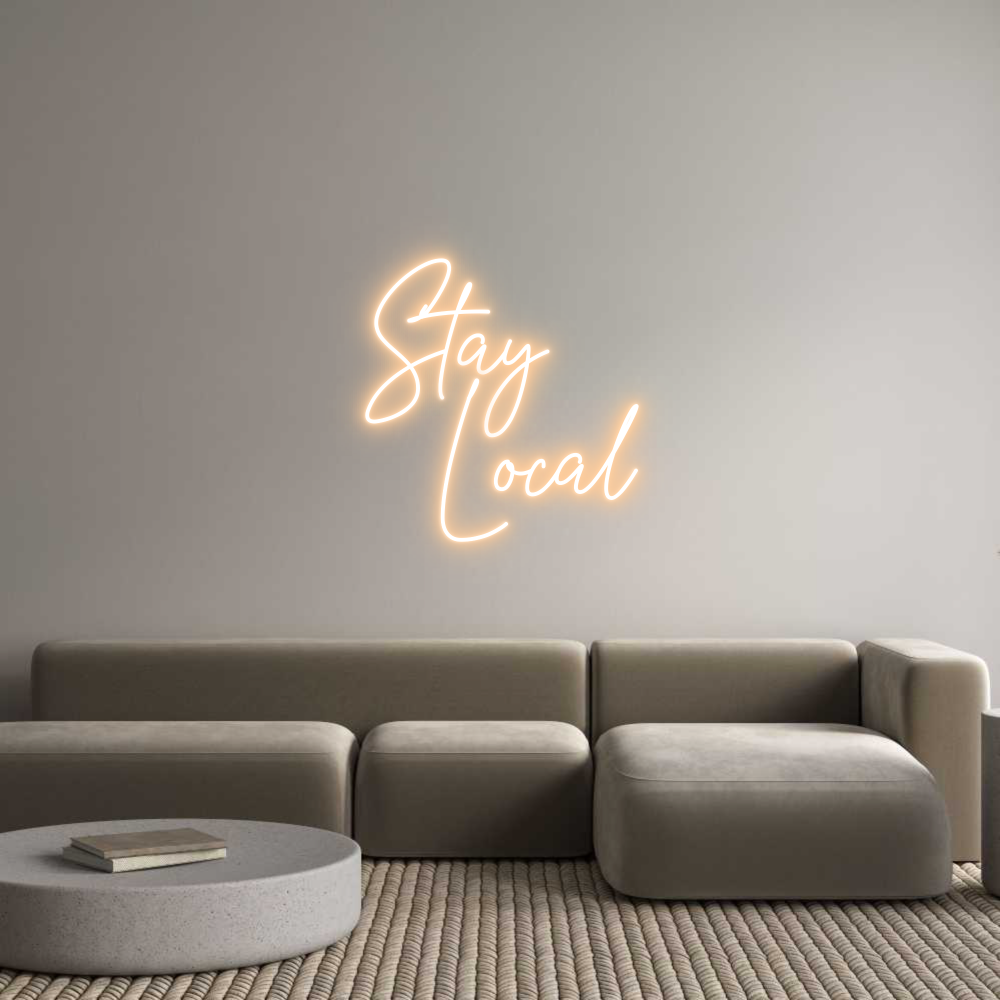 Custom Neon Text - Stay
Local