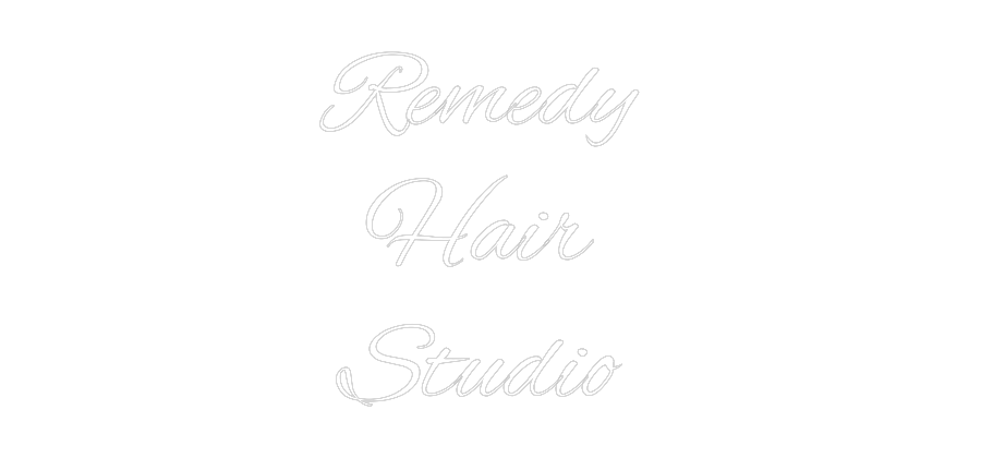 Custom Neon Text - Remedy
Hair...
