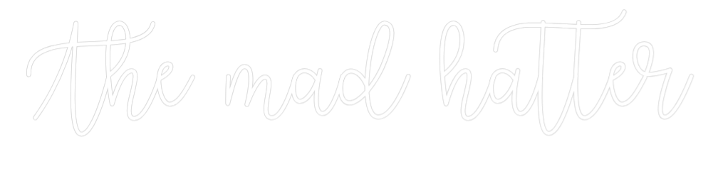 Custom Neon Text - The mad hatter