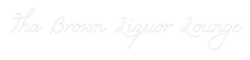 Custom Neon Text - Tha Brown Liq...