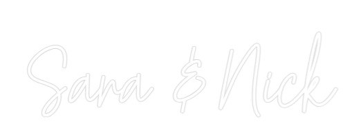 Custom Neon Text - Sara & Nick