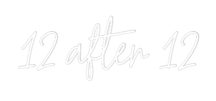 Custom Neon Text - 12 after 12