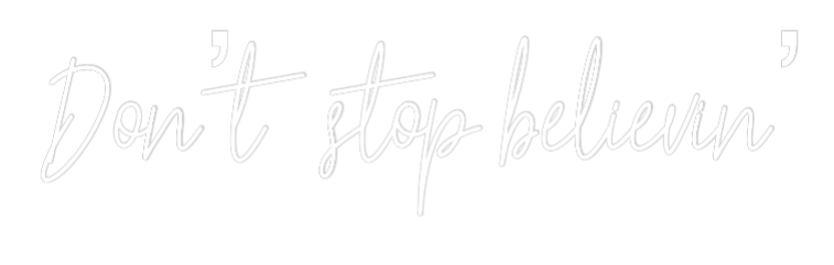 Custom Neon Text - Don’t stop be...