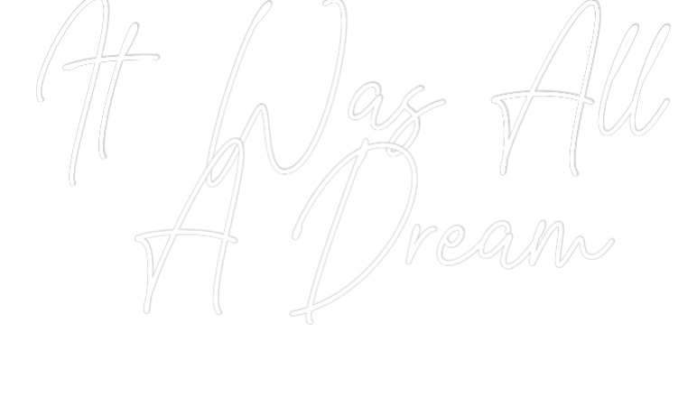 Custom Neon Text - It Was All
...
