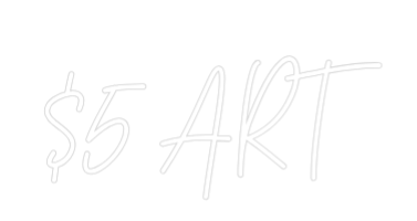 Custom Neon Text - $5 ART