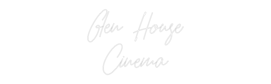 Custom Neon Text - Glen House
C...