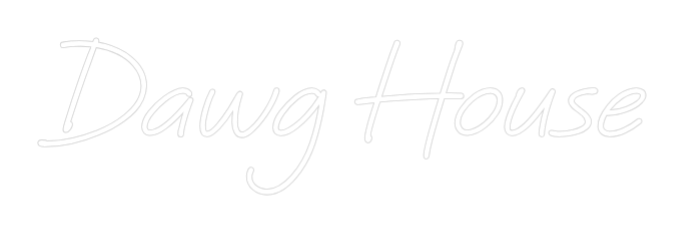 Custom Neon Text - Dawg House