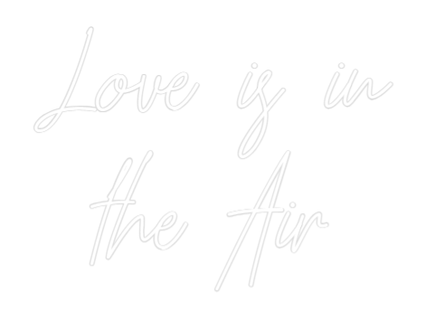 Custom Neon Text - Love is in
t...