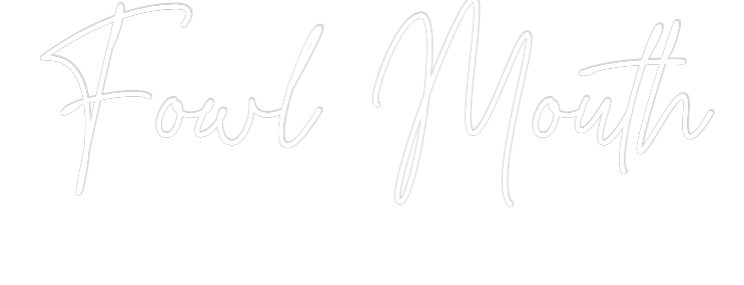 Custom Neon Text - Fowl Mouth