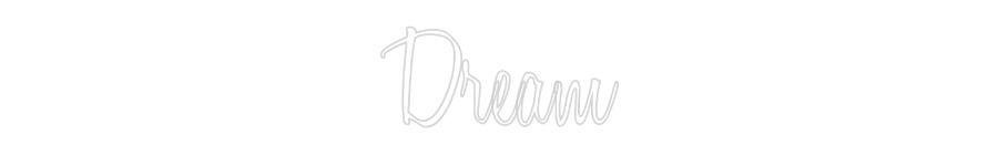 Custom Neon Text - Dream