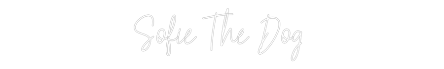 Custom Neon Text - Sofie The Dog