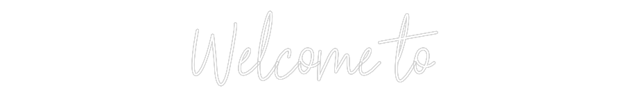Custom Neon Text - Welcome to