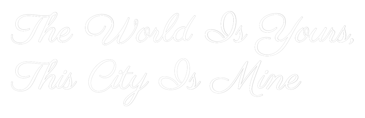 Custom Neon Text - The World Is ...